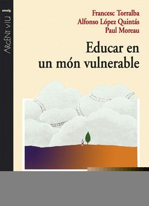 EDUCAR EN UN MON VULNERABLE | 9788497793889 | TORRALBA, FRANCESC I D'ALTRES | Llibreria La Gralla | Llibreria online de Granollers