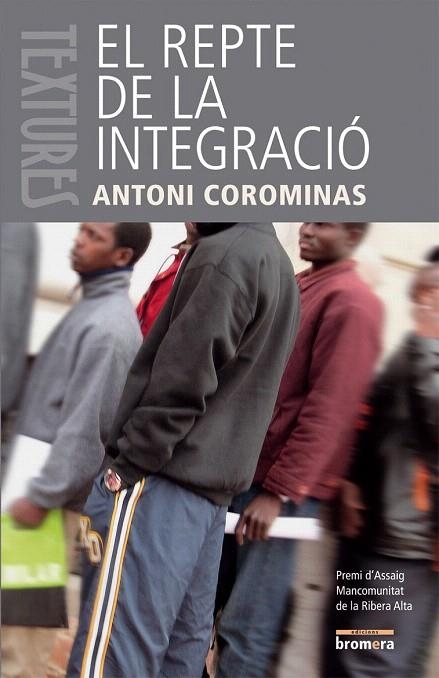 REPTE DE LA INTEGRACIO, EL (TEXTURES,14) | 9788498240924 | COROMINAS, ANTONI | Llibreria La Gralla | Llibreria online de Granollers