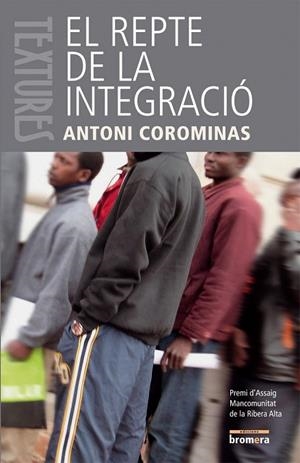 REPTE DE LA INTEGRACIO, EL (TEXTURES,14) | 9788498240924 | COROMINAS, ANTONI | Llibreria La Gralla | Librería online de Granollers