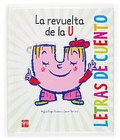 REVUELTA DE LA U, LA (LETRAS DE CUENTO) | 9788467507980 | PACHECO, MIGUEL ANGEL / SERRANO, JAVIER | Llibreria La Gralla | Librería online de Granollers