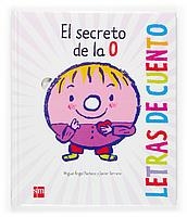 SECRETO DE LA O, EL (LETRAS DE CUENTO) | 9788467507966 | PACHECO, MIGUEL ANGEL / SERRANO, JAVIER | Llibreria La Gralla | Llibreria online de Granollers