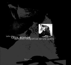 CECIL BEATON OPINIONES FOTOGRAFICAS DE UNA GUERRA | 9788460974086 | OLIVA, LYDIA | Llibreria La Gralla | Librería online de Granollers