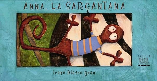 ANNA, LA SARGANTANA | 9788481315981 | BLASCO GRAU, IRENE | Llibreria La Gralla | Librería online de Granollers