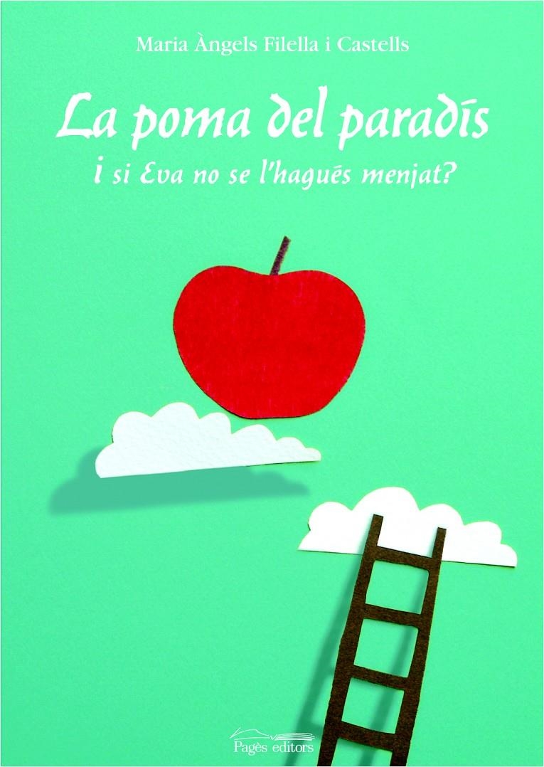POMA DEL PARADIS, LA. I SI EVA NO SE L'HAGUES MENJAT? | 9788497794008 | FILELLA I CASTELLS, MARIA ANGELS | Llibreria La Gralla | Llibreria online de Granollers