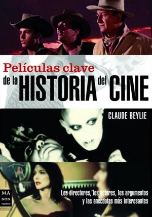 PELICULAS CLAVE DE LA HISTORIA DEL CINE | 9788496222717 | BEYLIE, CLAUDE | Llibreria La Gralla | Librería online de Granollers