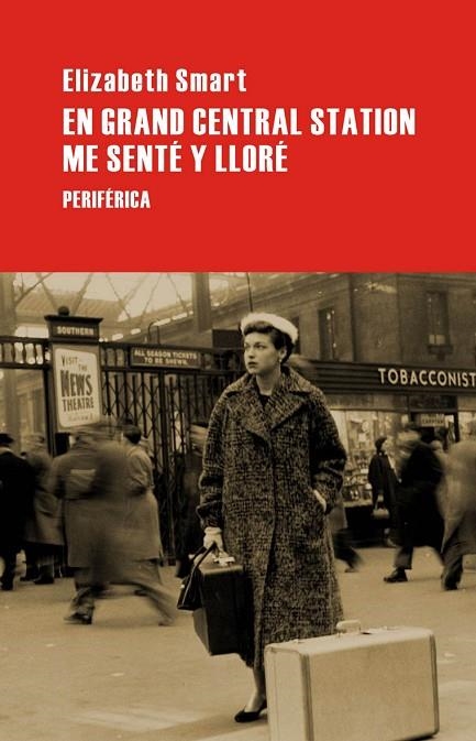 EN GRAND CENTRAL STATION ME SENTE Y LLORE | 9788492865000 | SMART, ELIZABETH | Llibreria La Gralla | Librería online de Granollers