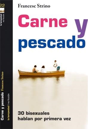 CARNE Y PESCADO. 30 BISEXUALES HABLAN POR PRIMERA VEZ | 9788479480745 | STRINO, FRANCESC | Llibreria La Gralla | Librería online de Granollers