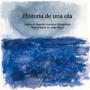 HISTORIA DE UNA OLA | 9788496720091 | GONZALEZ MINGUILLON, BEGOÑA | Llibreria La Gralla | Librería online de Granollers
