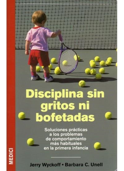 DISCIPLINA SIN GRITOS NI BOFETADAS | 9788497990356 | WYCKOFF, J.; UNELL, B.C. | Llibreria La Gralla | Llibreria online de Granollers