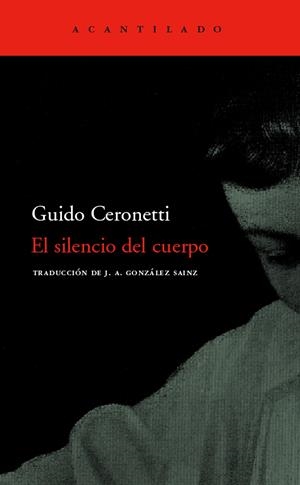 SILENCIO DEL CUERPO, EL (ACANTILADO 135) | 9788496489684 | CERONETTI, GUIDO | Llibreria La Gralla | Librería online de Granollers