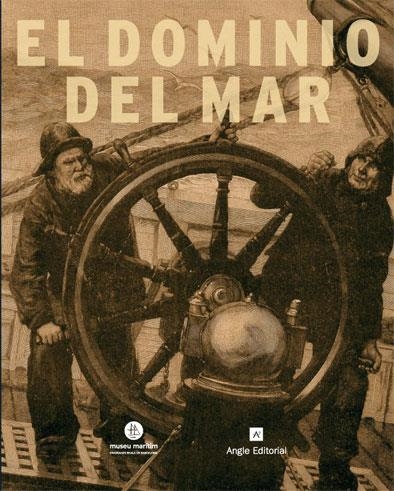 DOMINIO DEL MAR, EL (PATRIMONIO MARITIMO,3) | 9788496521445 | SELLA, ANTONI I D'ALTRES | Llibreria La Gralla | Librería online de Granollers