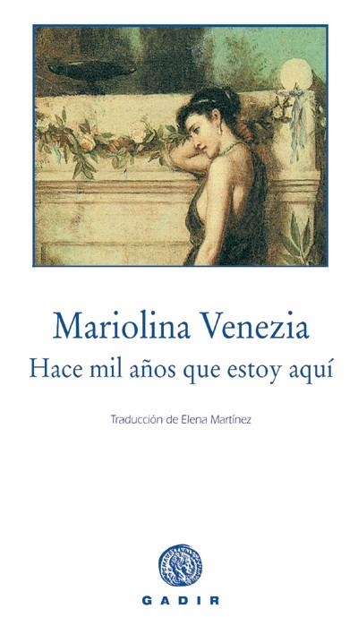 HACE MIL AÑOS QUE ESTOY AQUI | 9788493523794 | VENEZIA, MARIOLINA | Llibreria La Gralla | Librería online de Granollers