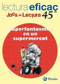 SUPERFANTASMES EN UN SUPERMERCAT (LECTURA EFICAÇ,45) | 9788421657218 | FARGAS COTS, SALVADOR | Llibreria La Gralla | Llibreria online de Granollers