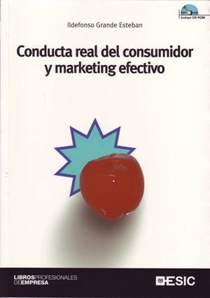 CONDUCTA REAL DEL CONSUMIDOR Y MARKETING EFECTIVO | 9788473564694 | GRANDE ESTEBAN, ILDEFONSO | Llibreria La Gralla | Librería online de Granollers