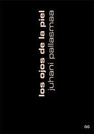 OJOS DE LA PIEL, LOS | 9788425221354 | PALLASMAA, JUHANI | Llibreria La Gralla | Librería online de Granollers