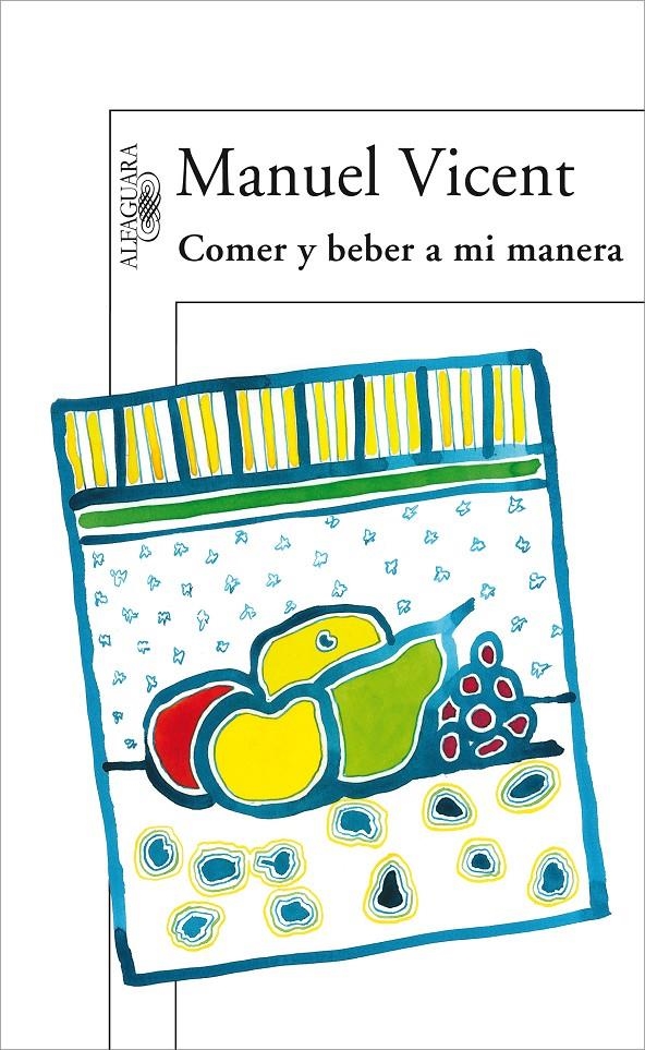 COMER Y BEBER A MI MANERA | 9788420471037 | VICENT, MANUEL | Llibreria La Gralla | Llibreria online de Granollers