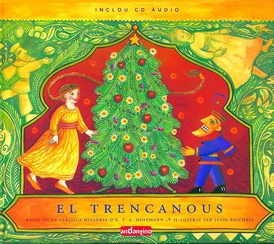 TRENCANOUS, EL (INCLOU CD AUDIO - ANDANTINO) | 9788496708075 | HOFFMANN, E.T.A. / PASCHKIS, JULIE (IL.L) | Llibreria La Gralla | Llibreria online de Granollers