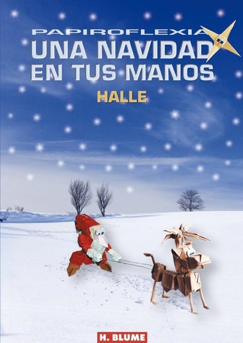PAPIROFLEXIA UNA NAVIDAD EN TUS MANOS | 9788489840645 | HALLE | Llibreria La Gralla | Librería online de Granollers