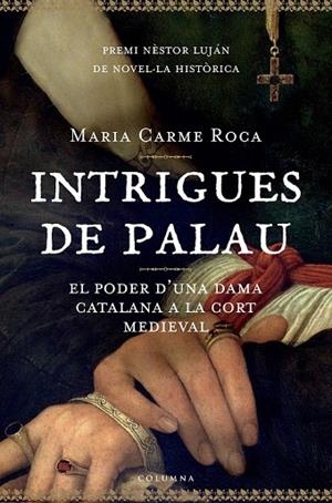INTRIGUES DE PALAU. EL PODER D'UNA DAMA CATALANA | 9788466407786 | ROCA, MARIA CARME | Llibreria La Gralla | Llibreria online de Granollers