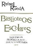 BIBLIOTECAS ESCOLARES : GUIA PARA EL PROFESORADO DE EDUCACIO | 9788427712485 | RUEDA GUERRERO, RAFAEL | Llibreria La Gralla | Librería online de Granollers