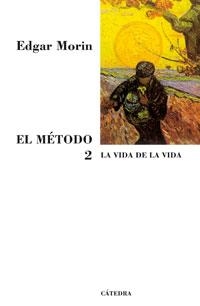 METODO 2, EL. LA VIDA DE LA VIDA | 9788437623313 | MORIN, EDGAR | Llibreria La Gralla | Llibreria online de Granollers