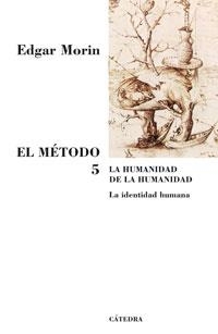 METODO 5, EL. LA HUMANIDAD DE LA HUMANIDAD | 9788437623344 | MORIN, EDGAR | Llibreria La Gralla | Librería online de Granollers