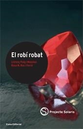 ROBI ROBAT, EL (PROJECTE SOLARIS 27) | 9788497661799 | PUIG I MAYOLAS, LLORENÇ / ROS I FERRE, ROSA M. | Llibreria La Gralla | Librería online de Granollers