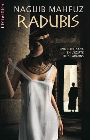 RADUBIS (ECLECTICA 129) | 9788498241525 | MAHFUZ, NAGUIB | Llibreria La Gralla | Librería online de Granollers
