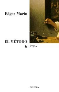 METODO 6, EL. ETICA | 9788437623382 | MORIN, EDGAR | Llibreria La Gralla | Librería online de Granollers