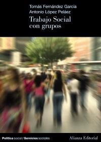 TRABAJO SOCIAL CON GRUPOS | 9788420648781 | FERNANDEZ GARCIA, TOMAS / LOPEZ PELAEZ, ANTONIO | Llibreria La Gralla | Llibreria online de Granollers
