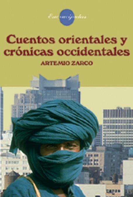 CUENTOS ORIENTALES Y CRONICAS OCCIDENTALES | 9788475688572 | ZARCO, ARTEMIO | Llibreria La Gralla | Llibreria online de Granollers