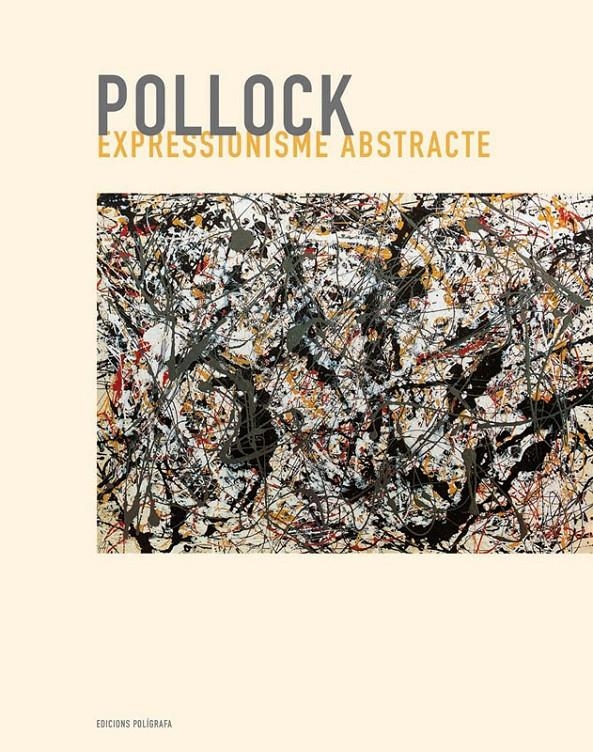 POLLOCK. EXPRESSIONISME ABSTRACTE | 9788434311039 | CHALUMEAU, JEAN-LUC | Llibreria La Gralla | Librería online de Granollers