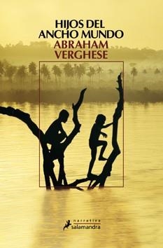 HIJOS DEL ANCHO MUNDO | 9788498382600 | VERGHESE, ABRAHAM | Llibreria La Gralla | Librería online de Granollers