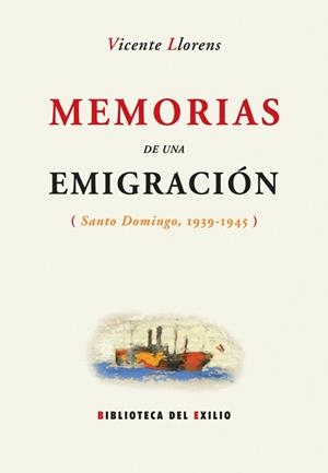 MEMORIAS DE UNA EMIGRACION | 9788484722786 | LLORENS, VICENTE | Llibreria La Gralla | Llibreria online de Granollers