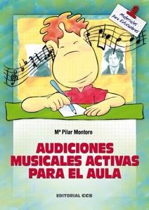 AUDICIONES MUSICALES ACTIVAS PARA EL AULA | 9788483167380 | MONTORO ALCUBILLA, MARIA PILAR | Llibreria La Gralla | Llibreria online de Granollers