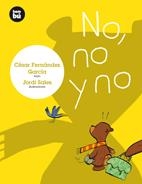 NO, NO Y NO (PRIMEROS LECTORES, 3) | 9788483430088 | FERNANDEZ GARCIA, CESAR | Llibreria La Gralla | Llibreria online de Granollers