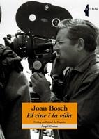 JOAN BOSCH EL CINE I LA VIDA | 9788497911801 | COMAS, ANGEL | Llibreria La Gralla | Llibreria online de Granollers