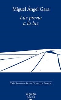LUZ PREVIA A LA LUZ | 9788484339038 | GARA, MIGUEL ANGEL | Llibreria La Gralla | Llibreria online de Granollers