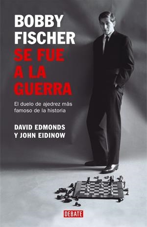 BOBBY FISHER SE FUE A LA GUERRA | 9788483066690 | EDMONS, DAVID / EIDINOW, JOHN | Llibreria La Gralla | Llibreria online de Granollers