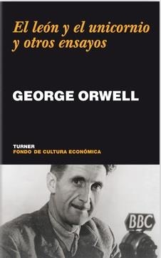 LEON Y EL UNICORNIO Y OTROS ENSAYOS, EL | 9788475067674 | ORWELL, GEORGE | Llibreria La Gralla | Llibreria online de Granollers