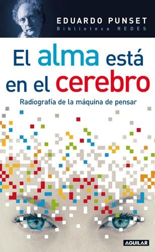 ALMA ESTA EN EL CEREBRO, EL | 9788403097377 | PUNSET, EDUARDO | Llibreria La Gralla | Librería online de Granollers