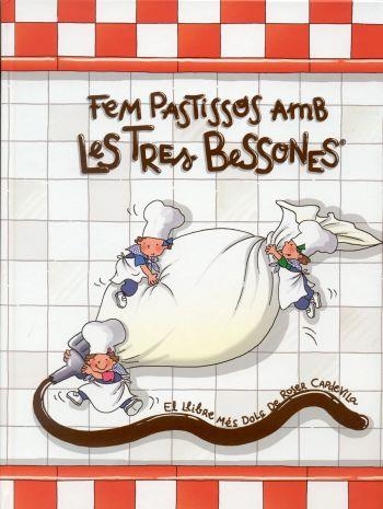 FEM PASTISSOS AMB LES TRES BESSONES | 9788496599062 | ROSER CAPDEVILA | Llibreria La Gralla | Librería online de Granollers