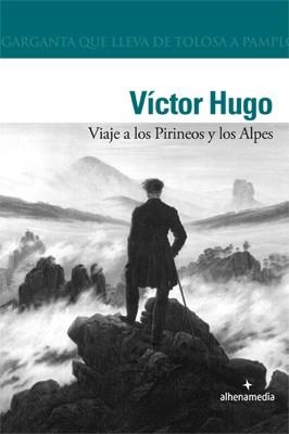 VIAJE A LOS PIRINEOS Y LOS ALPES | 9788492963461 | HUGO, VÍCTOR | Llibreria La Gralla | Librería online de Granollers