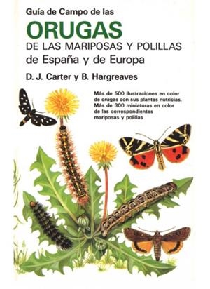 GUIA DE CAMPO DE LAS ORUGAS DE LAS MARIPOSAS Y POLILLAS DE ESPAÑA Y DE EUROPA | 9788428207980 | CARTER, D.J.; HARGREAVES, B. | Llibreria La Gralla | Llibreria online de Granollers