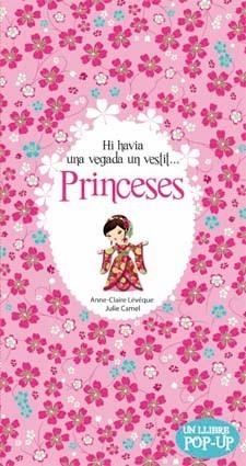 PRINCESES. HI HAVIA UNA VEGADA UN VESTIT... | 9788424644635 | LÉVÊQUE, ANNE-CLAIRE / CAMEL, JULIE | Llibreria La Gralla | Librería online de Granollers