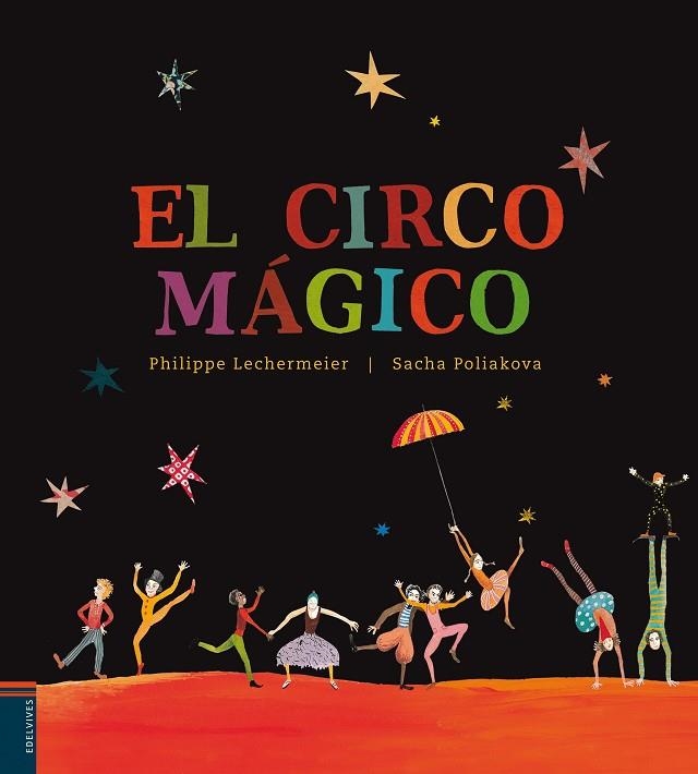 CIRCO MÁGICO, EL | 9788426386120 | LECHERMEIER, PHILIPPE / POLIAKOVA, SACHA | Llibreria La Gralla | Llibreria online de Granollers