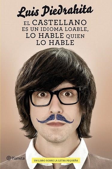 CASTELLANO ES UN IDIOMA LOABLE, LO HABLE QUIEN LO HABLE, EL | 9788408029809 | PIEDRAHITA, LUIS | Llibreria La Gralla | Librería online de Granollers