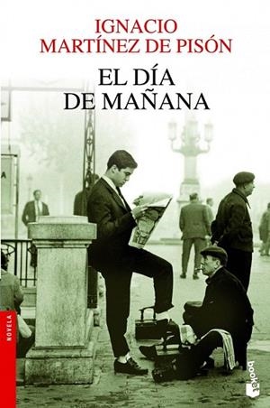 DÍA DE MAÑANA, EL (BOOKET NOVELA 2451) | 9788432210327 | MARTÍNEZ DE PISÓN, IGNACIO  | Llibreria La Gralla | Librería online de Granollers