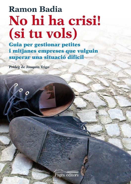 NO HI HA CRISI (SI TU VOLS!) | 9788499752778 | BADIA, RAMON | Llibreria La Gralla | Librería online de Granollers