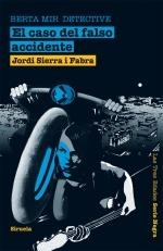 CASO DEL FALSO ACCIDENTE, EL (BERTA MIR DETECTIVE, 1) | 9788498414455 | SIERRA I FABRA, JORDI | Llibreria La Gralla | Librería online de Granollers
